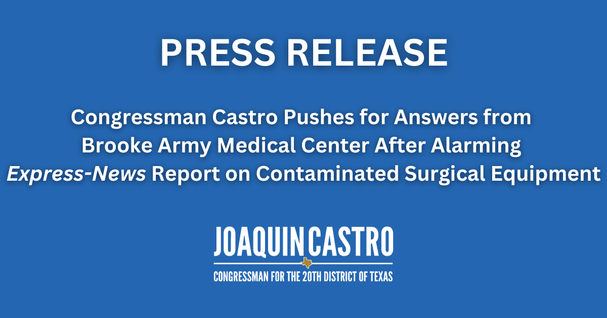 Congressman Castro Pushes for Answers from Brooke Army Medical Center ...